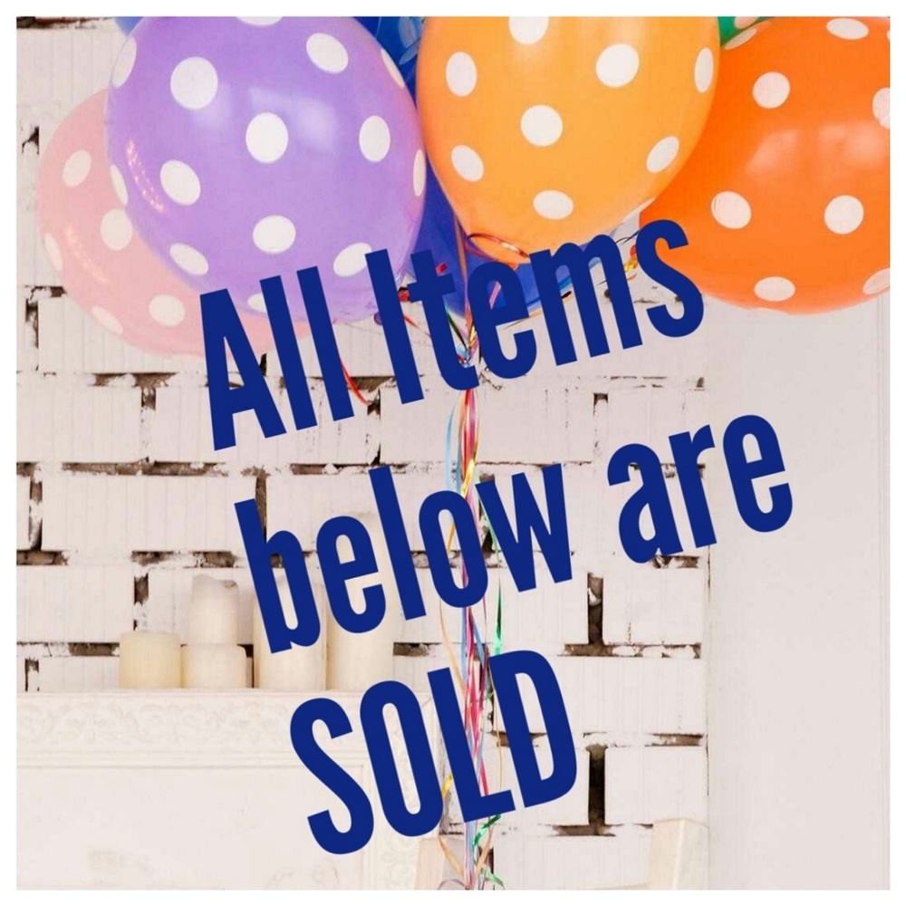 EVERYTHING BELOW IS SOLD